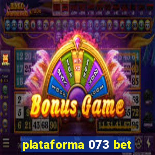 plataforma 073 bet